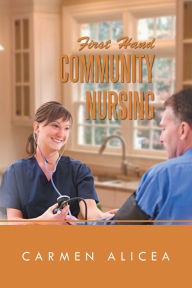 Title: First Hand Community Nursing, Author: Carmen Alicea