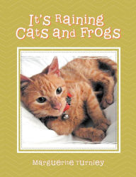 Title: It's Raining Cats and Frogs, Author: Marguerite Turnley