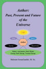 Aether: Past, Present and Future of the Universe