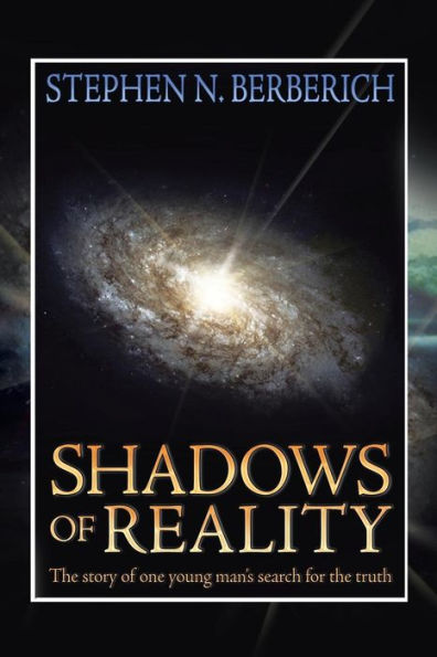 Shadows of Reality: the Story One Young Man's Search for Truth