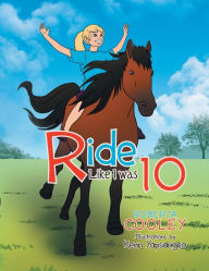 Title: Ride Like I Was 10, Author: Roberta Cooley