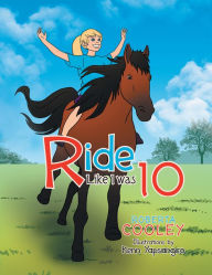 Title: Ride Like I was 10 (PagePerfect NOOK Book), Author: Roberta Cooley