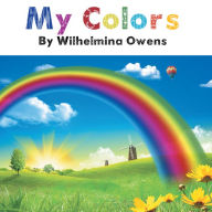 Title: My Colors, Author: Wilhelmina Owens