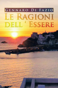 Title: Le Ragioni dell ' Essere, Author: Dr. Gennaro Di Fazio