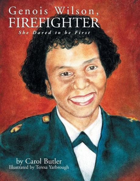 Genois Wilson, Firefighter: She Dared to Be First