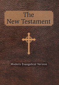 Title: The New Testament: Modern Evangelical Version, Author: Robert Thomas Helm (Translator)