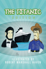 Title: The Titanic Edition, Author: Robert Marshall Haven