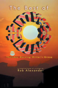 Title: The Best of Tmwg: Thursday Morning Writer's Group, Author: Rob Alexander Art