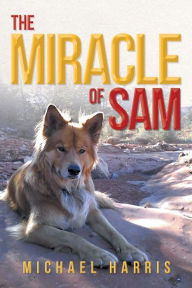 Title: The Miracle of Sam, Author: Michael Harris