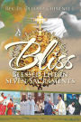 BLISS (Blessed Life in Seven Sacraments)
