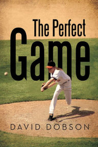 Title: The Perfect Game, Author: David Dobson