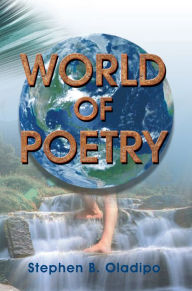 Title: World of Poetry, Author: Stephen B. Oladipo