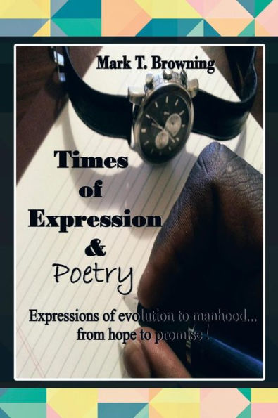 Times of Expression & Poetry: Expressions evolution to manhood.from hope promise!