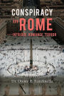 Conspiracy in Rome---Intrigue, Romance, Terror
