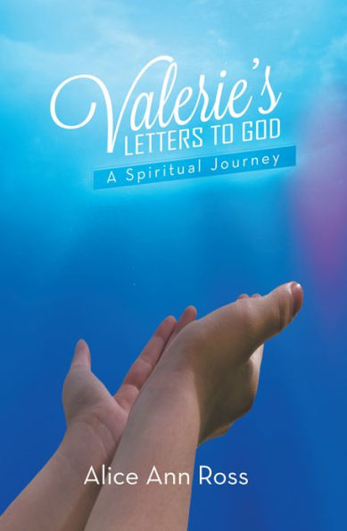 Valerie's Letters to God: A Spiritual Journey