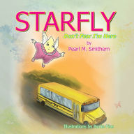 Title: STARFLY: Don't Fear I'm Here, Author: Pearl M. Smithern