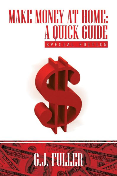 Make Money at Home: A Quick Guide: Special Edition