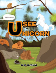 Title: Usee The Unicorn (The Guardian Angel), Author: C. E. R. Todd