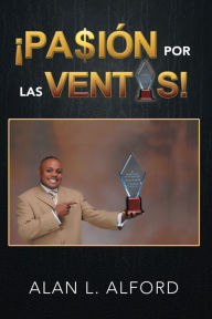 Title: ¡Pasión Por Las Ventas!, Author: Alan L. Alford