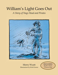 Title: William's Light Goes Out: A Story of Nags Head and Pirates, Author: Merry Wyatt