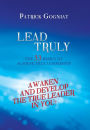 Lead Truly: The 33 Basics to Achieve True Leadership: The 33 Basics to Achieve True Leadership