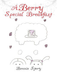 Title: A Berry Special Breakfast (PagePerfect NOOK Book), Author: Bonnie Story