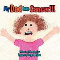 Title: My Dad has Cancer !!!, Author: Betty Farnsworth