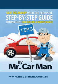 Title: Save Big Money with the Exclusive Step-By-Step Guide to Basic D.I.Y. Car Repairs & Maintenance, Author: Car Man