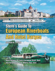 Title: Stern's Guide to European Riverboats and Hotel Barges, 1st Edition, Author: Steven B. Stern