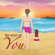 Title: Because Of You, Author: Danielle K. Lasell