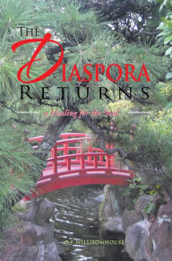 Title: The Diaspora Returns: A Healing For The Soul, Author: O.F. Willisomhouse