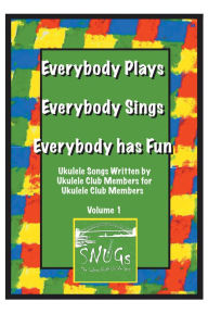 Title: Everybody Plays, Everybody Sings, Everybody Has Fun, Author: SNUGs