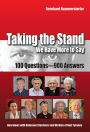 Taking the Stand: We Have More to Say: 100 Questions-900 Answers Interviews with Holocaust Survivors and Victims of Nazi Tyranny