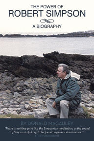 Title: The Power of Robert Simpson: A Biography, Author: Donald Macauley