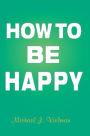 How To Be Happy