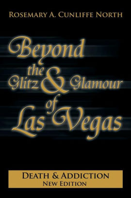 Beyond The Glitz Glamour Of Las Vegas Death Addiction By