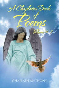 Title: A Chaplains Book of Poems # 2, Author: Chaplain Anthony