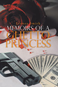 Title: Memoirs of a Ghetto Princess, Author: Linnea Smith