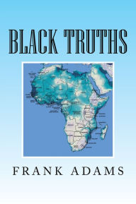 Title: Black Truths, Author: Frank Adams