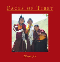 Title: Faces of Tibet, Author: Wayne Jex