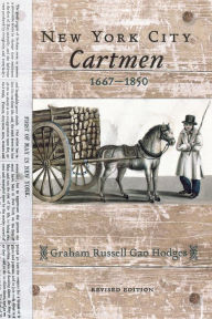 Title: New York City Cartmen, 1667-1850, Author: Graham Russell Gao Hodges