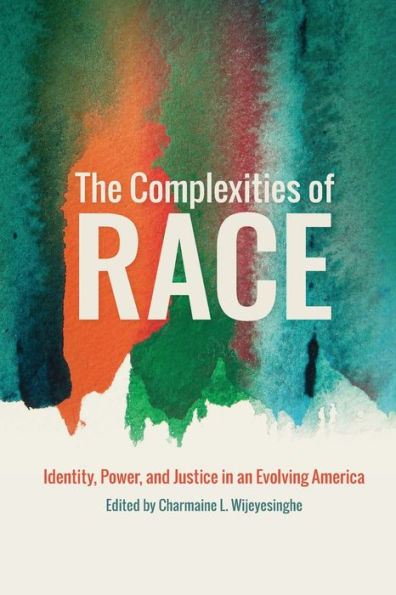 The Complexities of Race: Identity, Power, and Justice an Evolving America