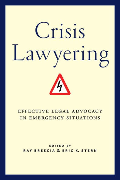Crisis Lawyering: Effective Legal Advocacy Emergency Situations