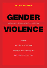 Title: Gender Violence, 3rd Edition: Interdisciplinary Perspectives, Author: Laura L O'Toole