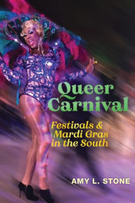 EbookShare downloads Queer Carnival: Festivals and Mardi Gras in the South 9781479801985 by Amy L. Stone English version
