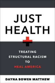 Download best sellers books free Just Health: Treating Structural Racism to Heal America (English Edition) by 