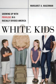 Best free books to download on kindle White Kids: Growing Up with Privilege in a Racially Divided America 9781479802456 English version