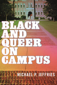Free phone book database downloads Black and Queer on Campus ePub FB2 9781479803910 (English Edition) by Michael P. Jeffries, Michael P. Jeffries