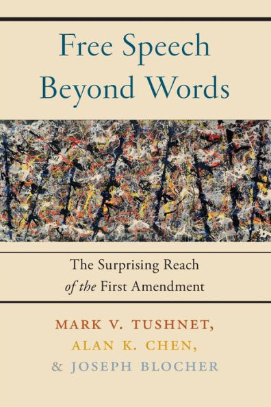 Free Speech Beyond Words: The Surprising Reach of the First Amendment