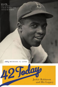 Title: 42 Today: Jackie Robinson and His Legacy, Author: Michael G. Long